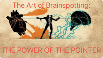 The Art of Brainspotting: THE POWER OF THE POINTER