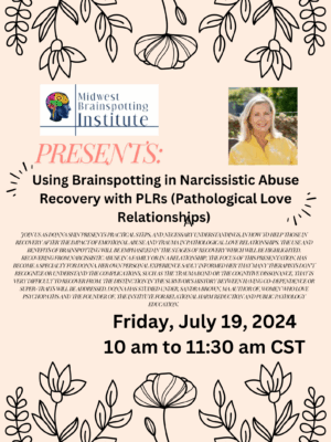 Using Brainspotting in Narcissistic Abuse Recovery with PLRs (Pathological Love Relationships)