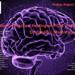 Neurointegration in Practice: Healing with CBT and Brainspotting with Dr. David J. MacIntyre, PsyD, LPC