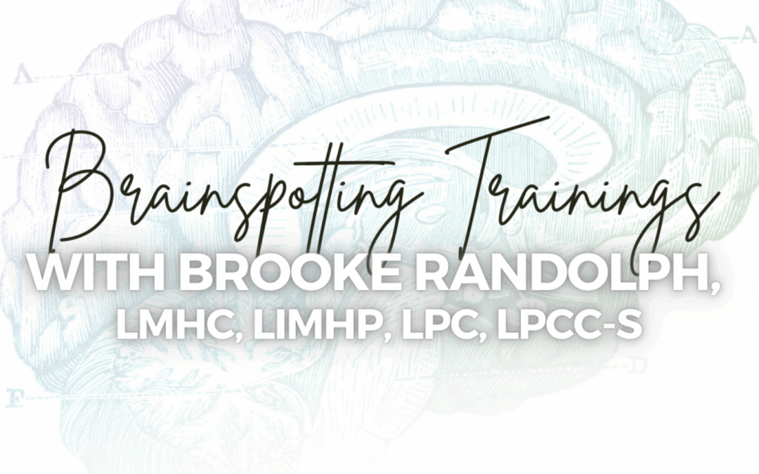 Brainspotting Phase 1 Training Online 5 days with Brooke Randolph, LMHC, LIMHP, LPC, LPCC-S
